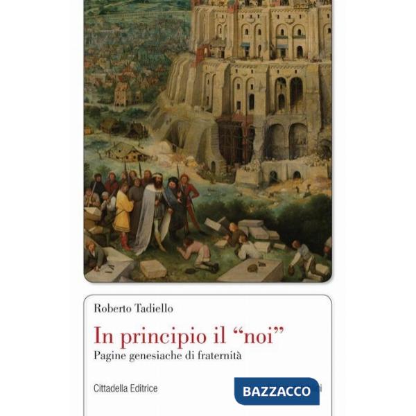 In principio il «noi». Pagine genesiache di fraternità