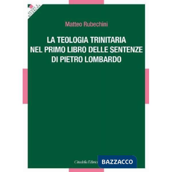 Teologia trinitaria nel primo libro delle sentenze Pietro Lombardo (La)