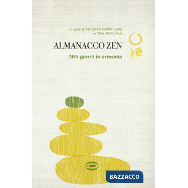 Almanacco zen. 365 giorni in armonia