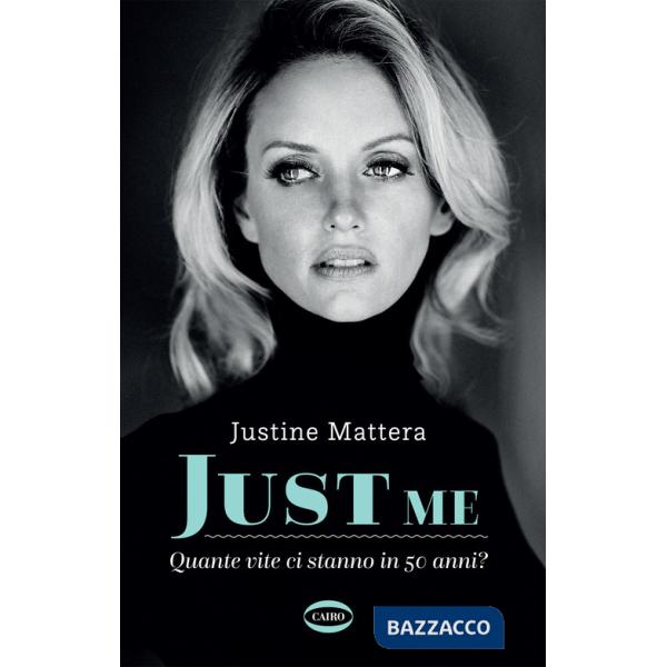 Just me. Quante vite ci stanno in 50 anni?