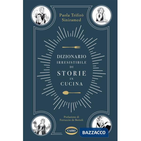 Dizionario irresistibile di storie in cucina