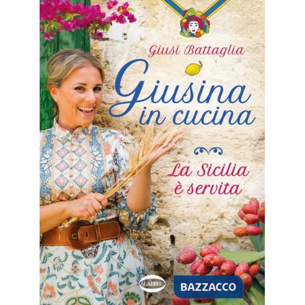 Giusina in cucina. La Sicilia è servita