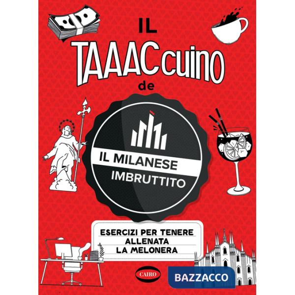 Taaaccuino de Il Milanese Imbruttito. Esercizi per tenere allenata la melonera (Il)