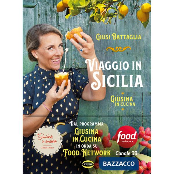Viaggio in Sicilia. Giusina in cucina. Ediz. a colori