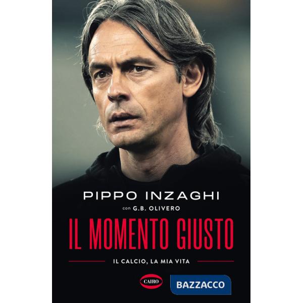 Momento giusto. Il calcio, la mia vita (Il)