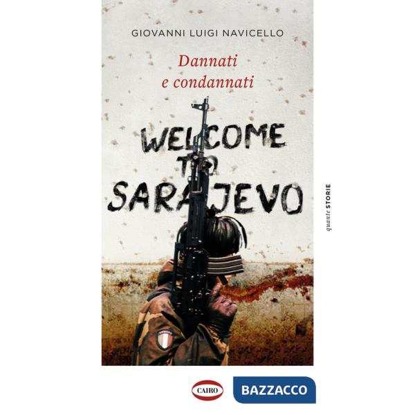 Dannati e condannati. Welcome to Sarajevo