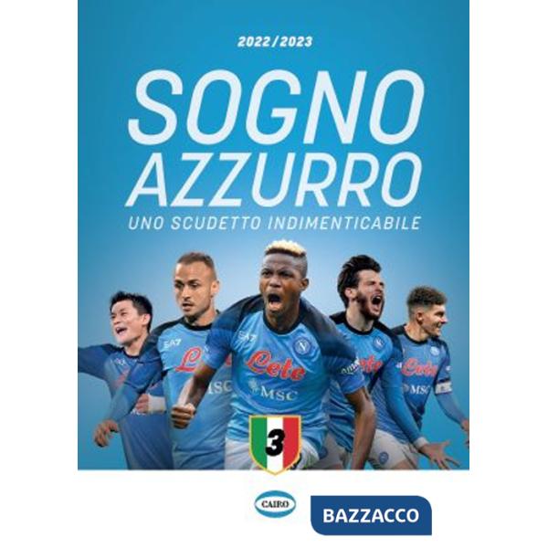 Sogno azzurro 2022-2023. Uno scudetto indimenticabile