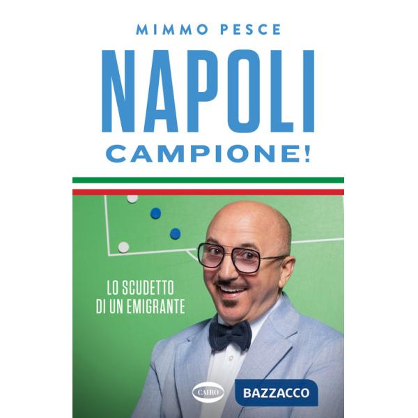 Napoli campione! Lo scudetto di un emigrante