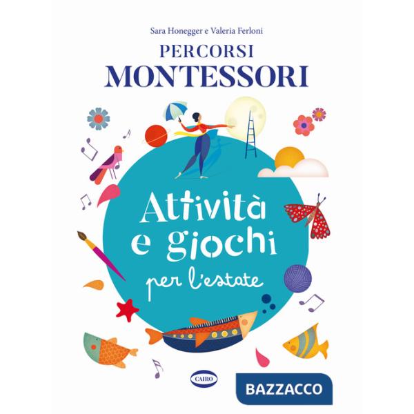 Percorsi Montessori. Attività e giochi per l'estate