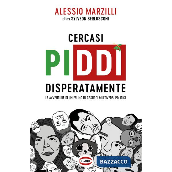 Cercasi Piddì disperatamente. Le avventure di un felino in assurdi multiversi politici