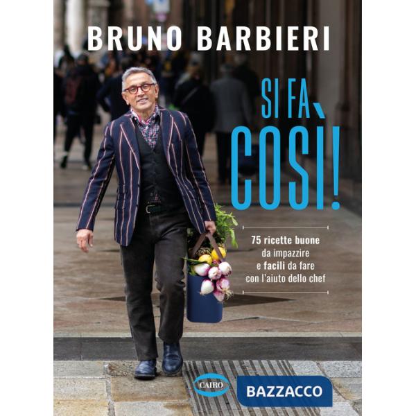 Si fa così! 75 ricette buone da impazzire e facili da fare con l'aiuto dello chef