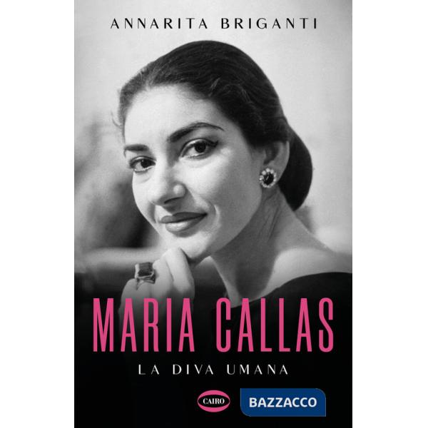 Maria Callas. La diva umana