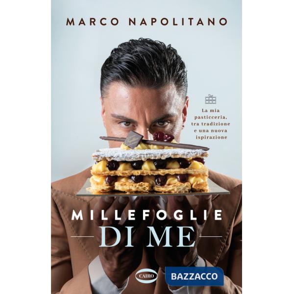 Millefoglie di me. La mia pasticceria, tra tradizione e una nuova ispirazione