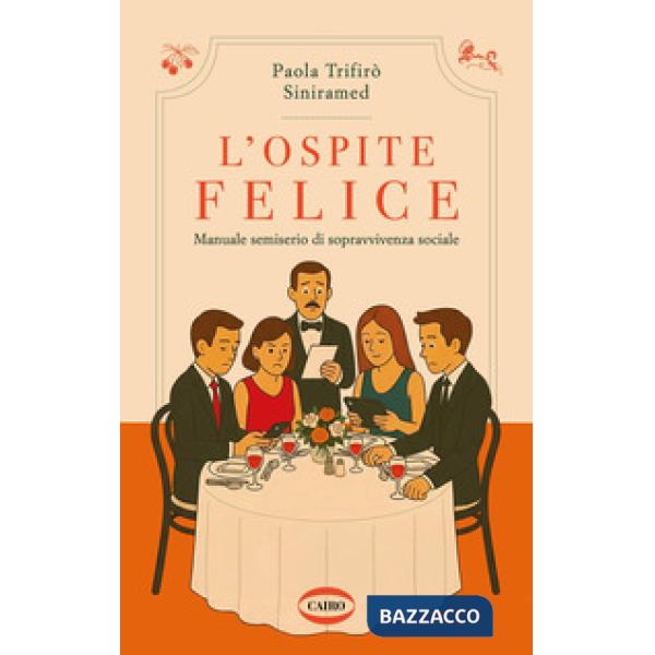 Ospite felice. Manuale semiserio di sopravvivenza sociale (L')