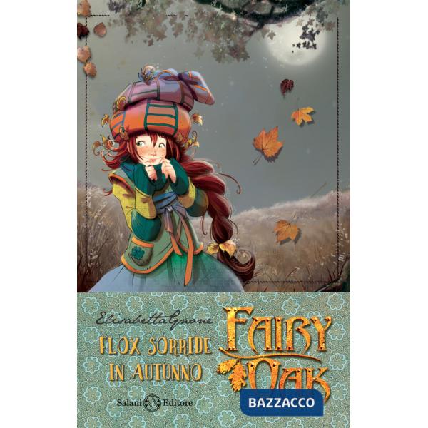 Flox sorride in autunno. Fairy Oak. Nuova ediz.. Vol. 6