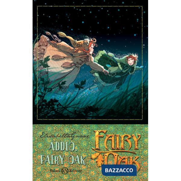 Addio, Fairy Oak. Fairy Oak. Nuova ediz.. Vol. 7