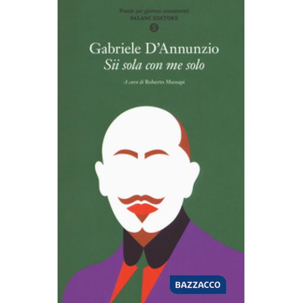 Sii sola con me solo. Poesie per giovani innamorati