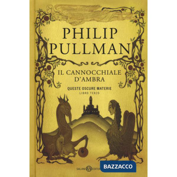 Cannocchiale d'Ambra. Queste oscure materie. Nuova ediz. (Il). Vol. 3