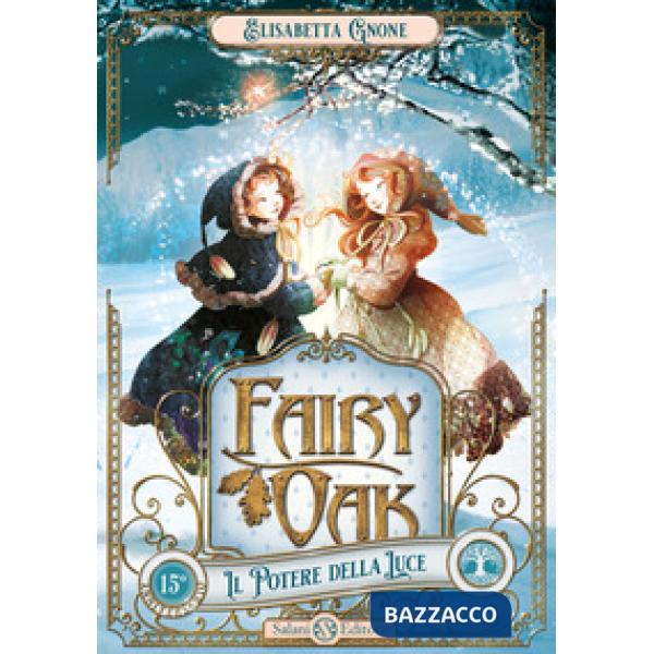 Potere della luce. Fairy Oak (Il). Vol. 3
