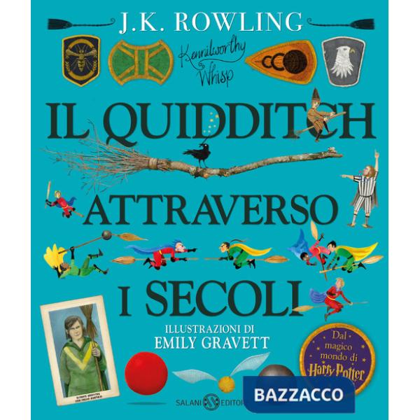 Quidditch attraverso i secoli. Kennilworthy Whisp. Ediz. a colori (Il)