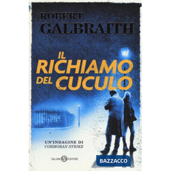 Richiamo del cuculo. Un'indagine di Cormoran Strike (Il)