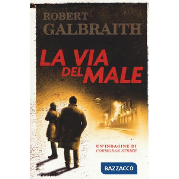 Via del male. Un'indagine di Cormoran Strike (La)