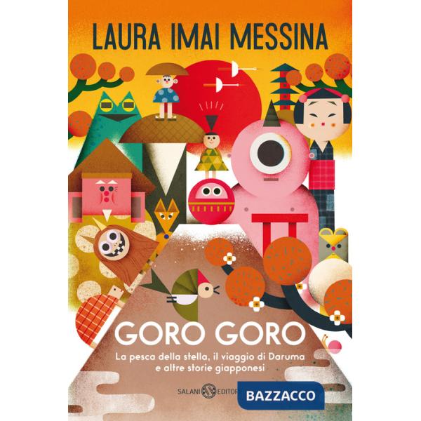 Goro goro. La pesca della stella, il viaggio di Daruma e altre storie giapponesi