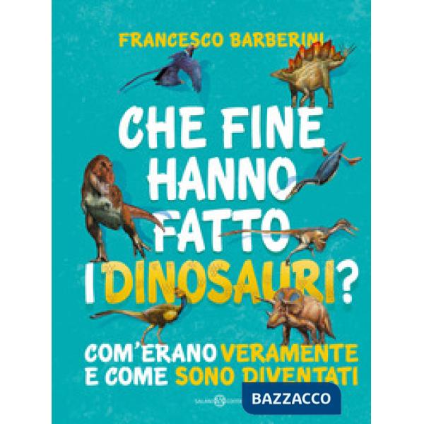Che fine hanno fatto i dinosauri? Com'erano veramente e come sono diventati