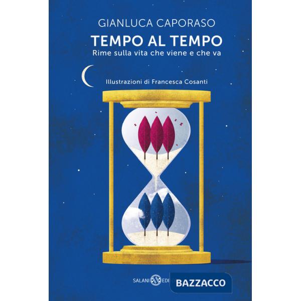 Tempo al tempo. Rime sulla vita che viene e che va