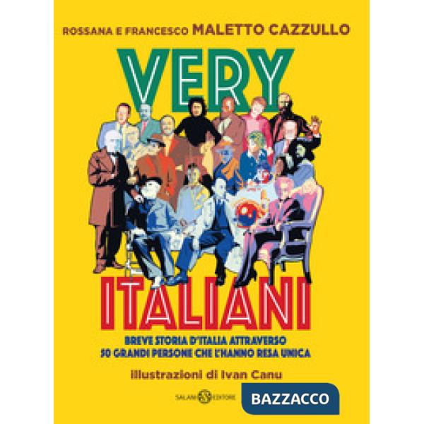 Very italiani. Breve storia d'Italia attraverso 50 grandi persone che l'hanno resa unica