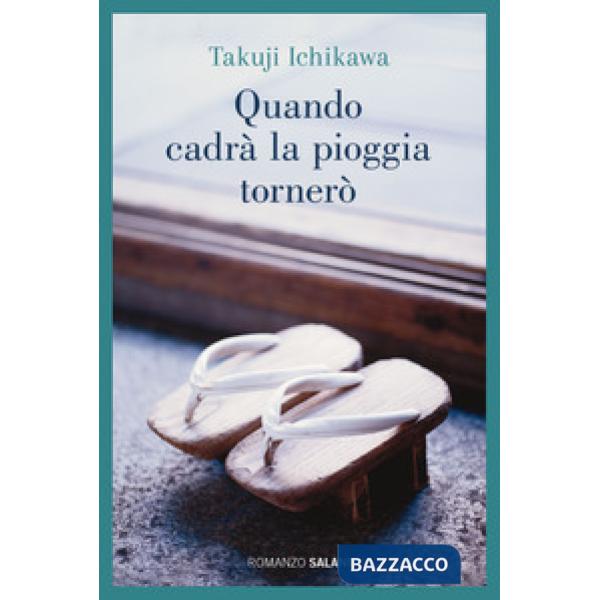 Quando cadrà la pioggia tornerò