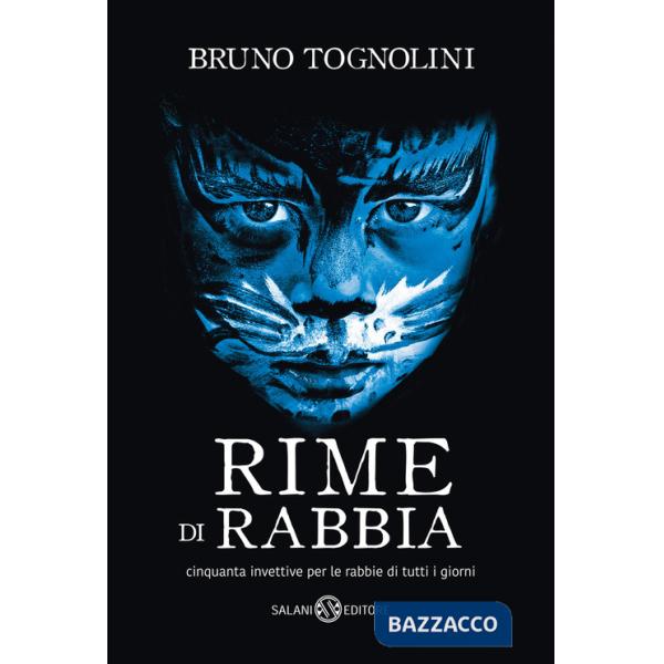 Rime di rabbia. Cinquanta invettive per la rabbia di tutti i giorni
