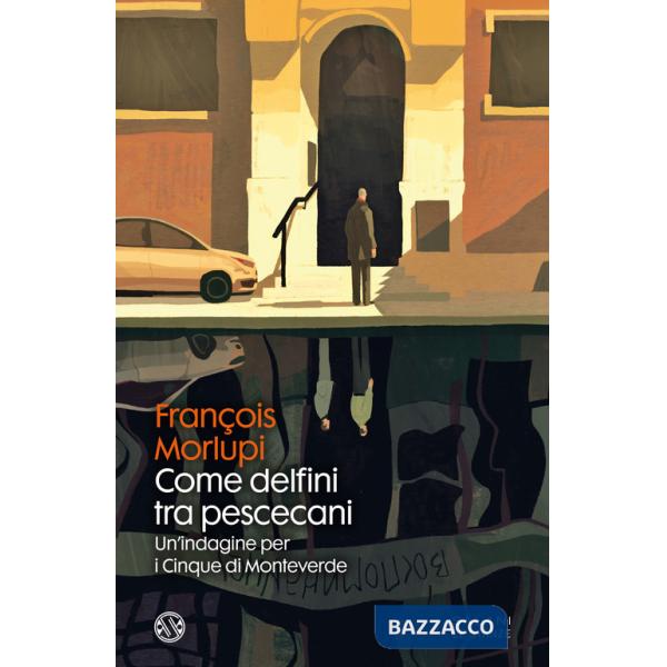 Come delfini tra pescecani. Un'indagine per i Cinque di Monteverde