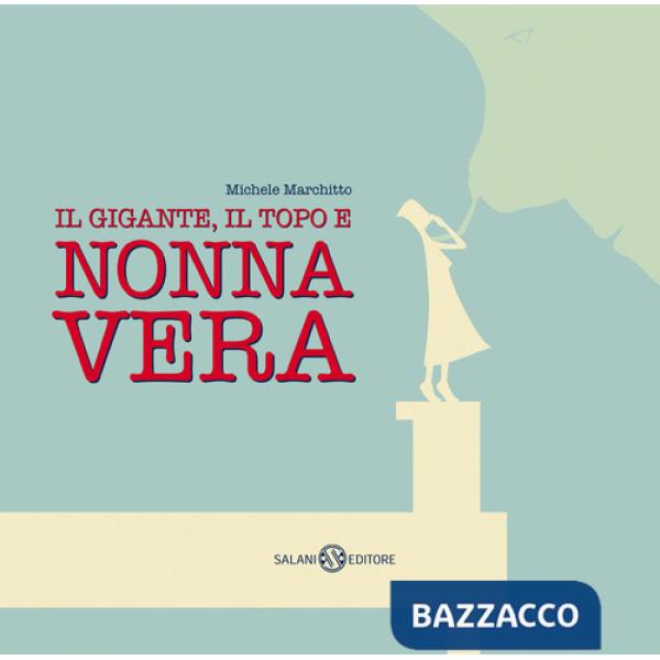 Gigante, il topo e nonna Vera (Il)