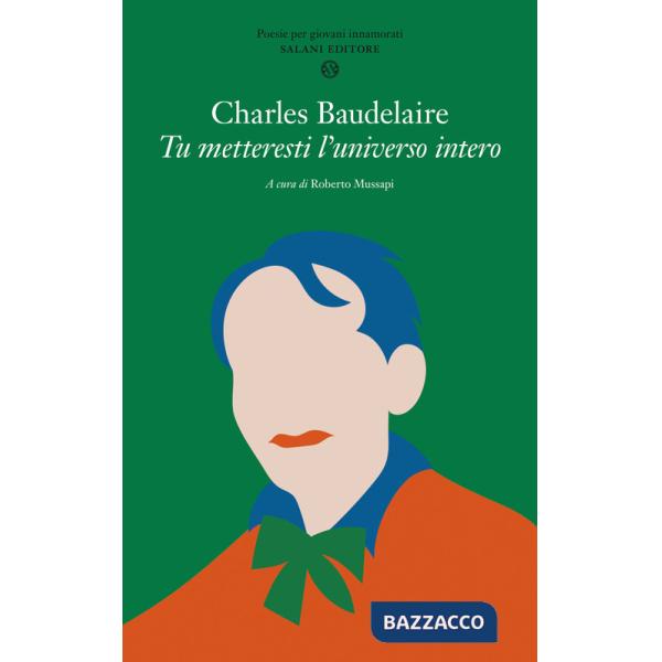 Tu metteresti l'universo intero. Testo francese a fronte
