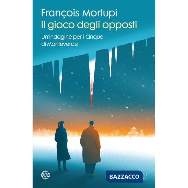 Gioco degli opposti. Un'indagine per i Cinque di Monteverde (Il)