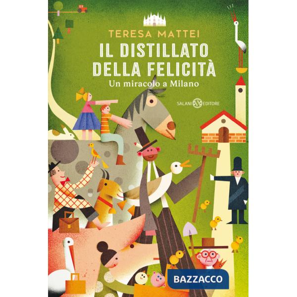 Distillato della felicità. Un miracolo a Milano (Il)