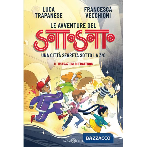 Avventure del Sottosotto. Una città segreta sotto la 3C (Le)