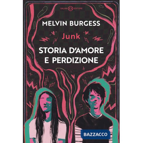 Junk. Storia d'amore e perdizione