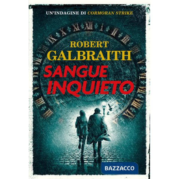 Sangue inquieto. Un'indagine di Cormoran Strike