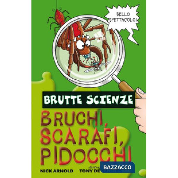 Bruchi, scarafi, pidocchi e altre meravigliose bestiole