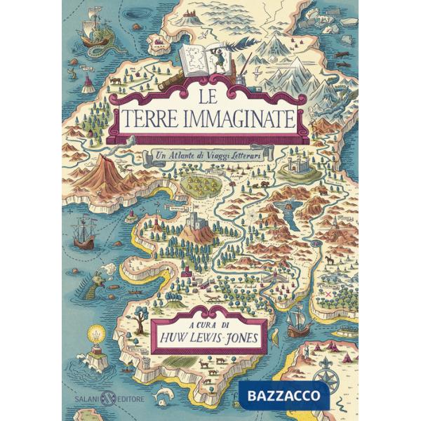 Terre immaginate. Un atlante di viaggi letterari (Le)