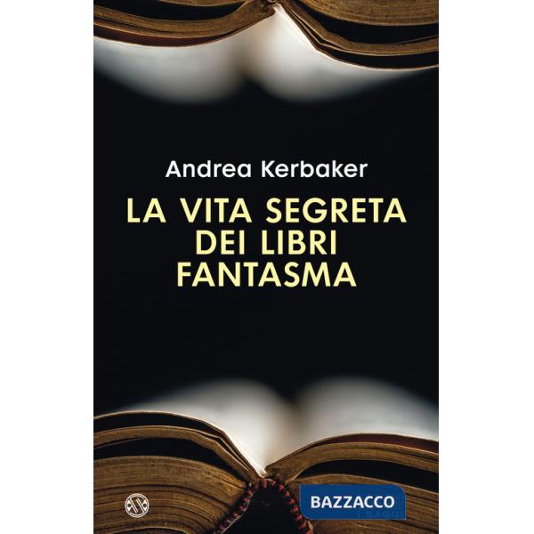 Vita segreta dei libri fantasma (La)