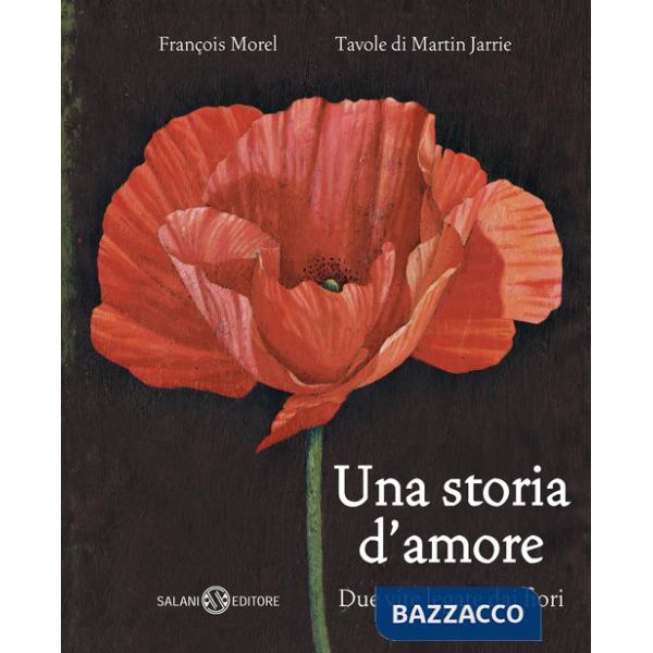 Storia d'amore. Due vite legate dai fiori (Una)