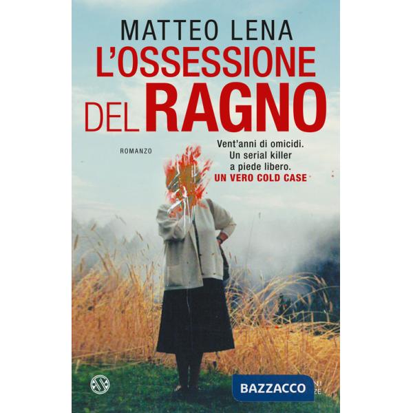 Ossessione del ragno. Il romanzo sul mostro di Udine (L')