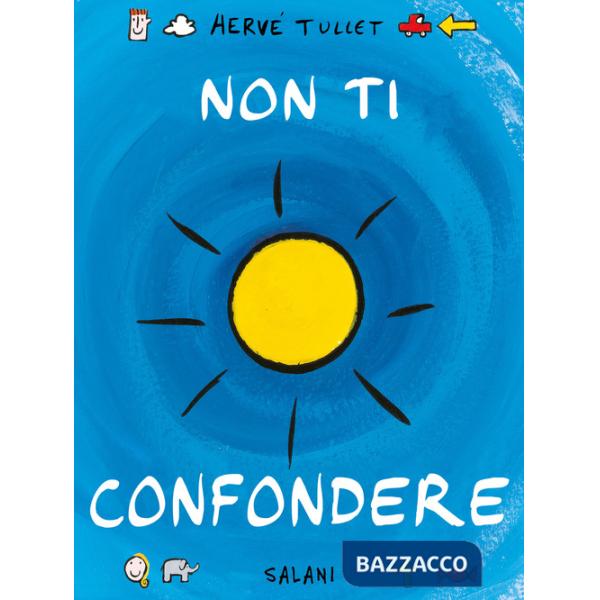 Non ti confondere. Ediz. a colori