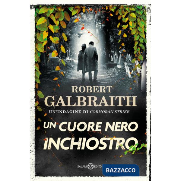 Cuore nero inchiostro. Un'indagine di Cormoran Strike (Un)