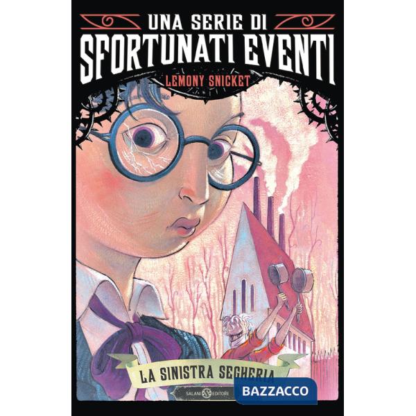 Sinistra segheria. Una serie di sfortunati eventi (La). Vol. 4