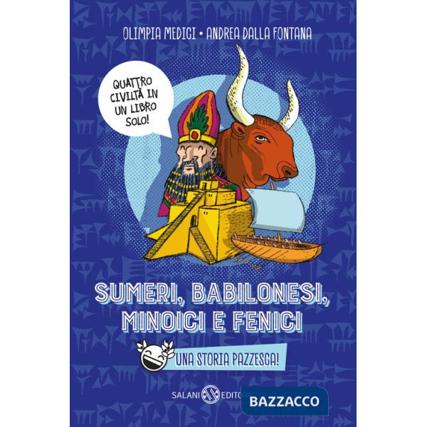 Sumeri, Babilonesi, Minoici e Fenici. Una storia pazzesca