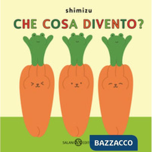 Che cosa divento? Ediz. a colori